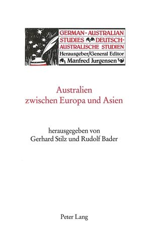 Australien zwischen Europa und Asien von Bader,  Rudolf, Stilz,  Gerhard