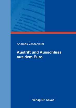 Austritt und Ausschluss aus dem Euro von Vossenkuhl,  Andreas