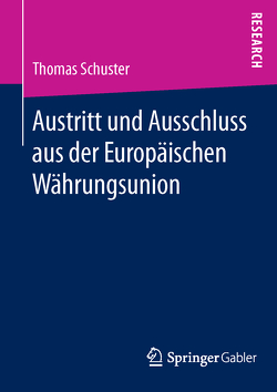 Austritt und Ausschluss aus der Europäischen Währungsunion von Schuster,  Thomas