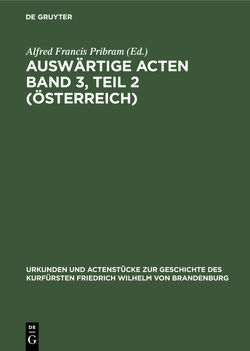 Auswärtige Acten Band 3, Teil 2 (Österreich) von Pribram,  Alfred Francis