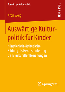 Auswärtige Kulturpolitik für Kinder von Weigl,  Aron