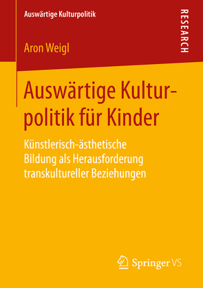 Auswärtige Kulturpolitik für Kinder von Weigl,  Aron