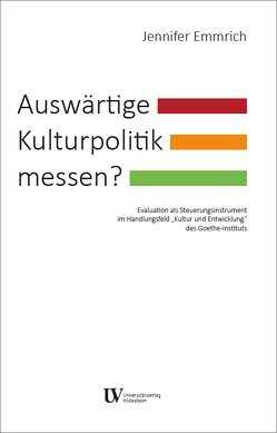 Auswärtige Kulturpolitik messen? von Emmrich,  Jennifer