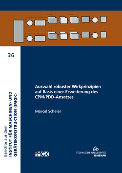 Auswahl robuster Wirkprinzipien auf Basis einer Erweiterung des CPM/PDD-Ansatzes von Scheler,  Marcel