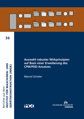 Auswahl robuster Wirkprinzipien auf Basis einer Erweiterung des CPM/PDD-Ansatzes von Scheler,  Marcel