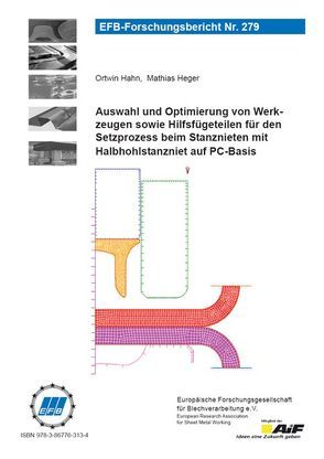 Auswahl und Optimierung von Werkzeugen sowie Hilfsfügeteilen für den Setzprozess beim Stanznieten mit Halbhohlstanzniet auf PC-Basis von Hahn,  Ortwin, Heger,  Mathias