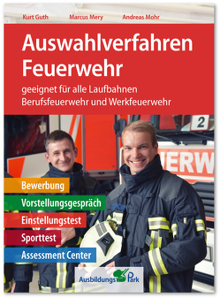 Auswahlverfahren Feuerwehr von Guth,  Kurt, Mery,  Marcus, Mohr,  Andreas