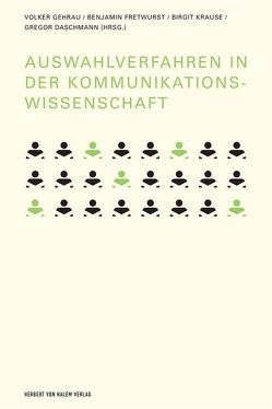 Auswahlverfahren in der Kommunikationswissenschaft von Daschmann,  Gregor, Fretwurst,  Benjamin, Gehrau,  Volker, Krause,  Birgit