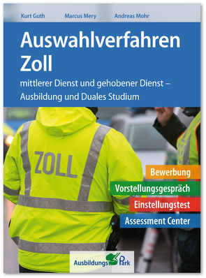 Auswahlverfahren Zoll von Guth,  Kurt, Mery,  Marcus, Mohr,  Andreas