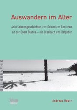 Auswandern im Alter von Huber,  Andreas