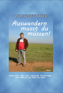 Auswandern musst du müssen! von Don Bauer,  Josef