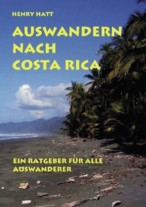 Auswandern nach Costa Rica von Hatt,  Henry