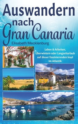 Auswandern nach Gran Canaria von Mecklenburg,  Elisabeth Auswandern nach Gran Canaria von Mecklenburg,  Elisabeth