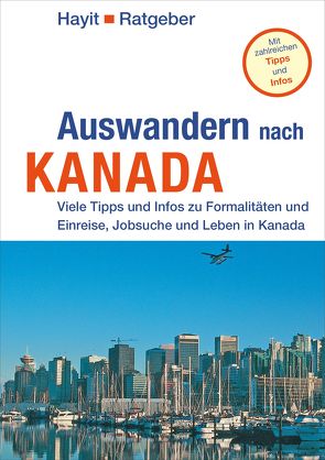 Auswandern nach Kanada von Hayit,  Ertay, Hayit,  Ute, Schenkel,  Manfred, Sparrer,  Petra