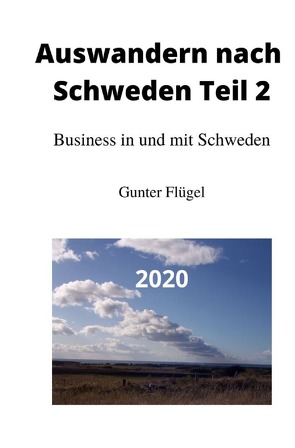 Auswandern nach Schweden – Teil 2 von Flügel,  Gunter