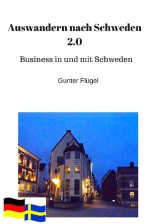 Auswandern nach Schweden – Teil 2 von Flügel,  Gunter