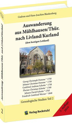 Auswanderung aus Mühlhausen/Thür. nach Livland/Kurland (dem heutigen Lettland) – Band 2 von 4 von Blankenburg,  Gudrun, Blankenburg,  Hans-Joachim, Rockstuhl,  Harald