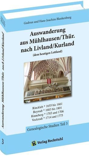 Auswanderung aus Mühlhausen/Thür. nach Livland/Kurland (dem heutigen Lettland) – Band 3 von 4 von Blankenburg,  Gudrun, Blankenburg,  Hans-Joachim, Rockstuhl,  Harald