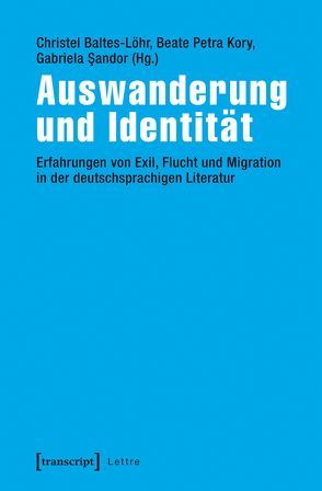 Auswanderung und Identität von Baltes-Löhr,  Christel, Kory,  Beate Petra, Sandor,  Gabriela