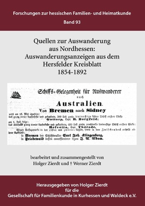 Auswanderungsanzeigen aus dem Hersfelder Kreisblatt 1854-1892 von Gesellschaft für Familienkunde in Kurhessen und Waldeck e.V.,  GFKW, Zierdt,  Holger, Zierdt,  Werner