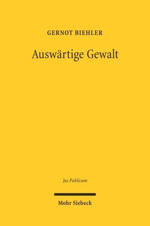 Auswärtige Gewalt von Biehler,  Gernot