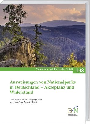 Ausweisungen von Nationalparks in Deutschland – Akzeptanz und Widerstand von Bundesamt für Naturschutz, Frohn,  Hans-Peter, Küster,  Hansjörg, Ziemek,  Hans-Peter