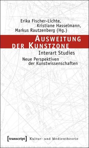 Ausweitung der Kunstzone von Fischer-Lichte,  Erika, Hasselmann,  Kristiane, Rautzenberg,  Markus