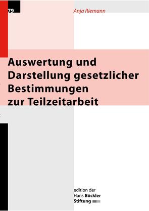 Auswertung und Darstellung gesetzlicher Bestimmungen zur Teilzeitarbeit von Riemann,  Anja