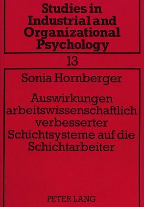 Auswirkungen arbeitswissenschaftlich verbesserter Schichtsysteme auf die Schichtarbeiter von Hornberger,  Sonia