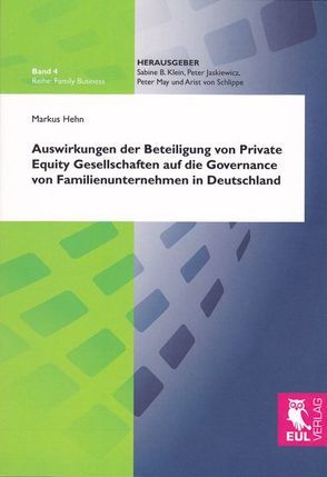 Auswirkungen der Beteiligung von Private Equity Gesellschaften auf die Governance von Familienunternehmen in Deutschland von Hehn,  Markus