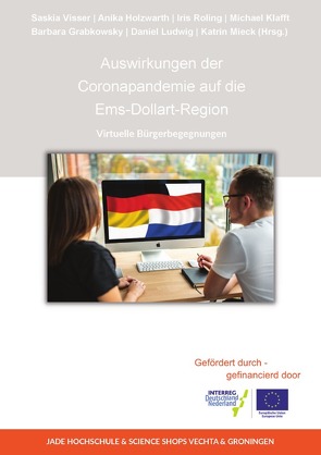 Auswirkungen der Coronapandemie auf die Ems-Dollart-Region: Virtuelle Bürgerbegegnungen von Grabkowsky,  Barbara, Holzwarth,  Anika, Klafft,  Michael, Roling,  Iris, Visser,  Saskia