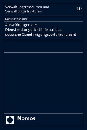 Auswirkungen der Dienstleistungsrichtlinie auf das deutsche Genehmigungsverfahrensrecht von Hissnauer,  Daniel