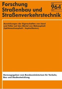 Auswirkungen der Eigenschaften von Sand und Füller auf den Mörtel von Walzasphalt (Splittmastixasphalt/Asphaltbeton) von Graf,  K, Vassiliou,  K