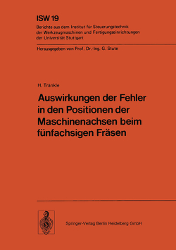 Auswirkungen der Fehler in den Positionen der Maschinenachsen beim fünfachsigen Fräsen von Tränkle,  H.