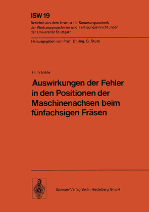 Auswirkungen der Fehler in den Positionen der Maschinenachsen beim fünfachsigen Fräsen von Tränkle,  H.