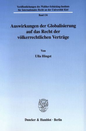 Auswirkungen der Globalisierung auf das Recht der völkerrechtlichen Verträge. von Hingst,  Ulla