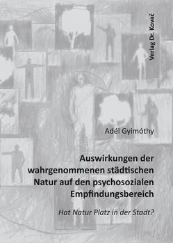 Auswirkungen der wahrgenommenen städtischen Natur auf den psychosozialen Empfindungsbereich von Gyimóthy,  Adél