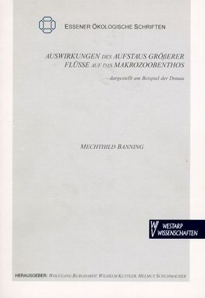 Auswirkungen des Aufstaus grösserer Flüsse auf das Makrozoobenthos von Banning,  Mechthild, Burghardt,  Wolfgang, Kuttler,  Wilhelm, Schuhmacher,  Helmut