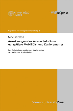 Auswirkungen des Auslandsstudiums auf spätere Mobilitäts- und Karrieremuster von Fassmann,  Heinz, Potz,  Richard, Weiss,  Hildegard, Wolfeil,  Nina