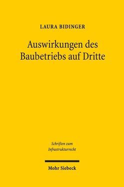 Auswirkungen des Baubetriebs auf Dritte von Bidinger,  Laura