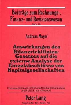 Auswirkungen des Bilanzrichtlinien-Gesetzes auf die externe Analyse der Einzelabschlüsse von Kapitalgesellschaften von Mayer,  Andreas