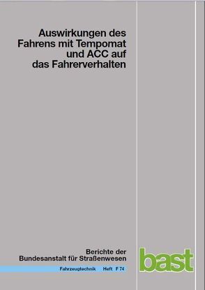 Auswirkungen des Fahrens mit Tempomat und ACC auf das Fahrverhalten von Briest,  Susanne, Oeltze,  Katharina, Vollrath,  Mark