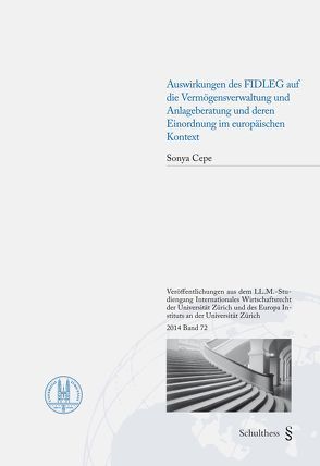 Auswirkungen des Finanzdienstleistungsgesetzes auf die Vermögensverwaltung und Anlageberatung in der Schweiz und deren Einordnung im europäischen Kontext von Cepe,  Sonya