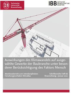 AUSWIRKUNGEN DES KLIMAWANDELS AUF AUSGEWÄHLTE GEWERKE DER BAUBRANCHE UNTER BESONDERER BERÜCKSICHTIGUNG DES FAKTORS MENSCH von BBSR, BG BAU, Dt. Wetterdienst (DWD), Kumlehn,  Dr.-Ing.,  Frank, Kynast,  Dr.-Ing.,  Luisa, Prof. Dr.-Ing. Schwerdtner,  Patrick