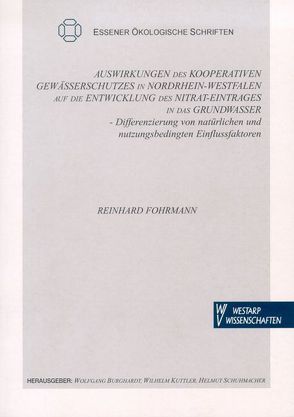 Auswirkungen des kooperativen Gewässerschutzes in Nordrhein-Westfalen auf die Entwicklung des Nitrateintrages in das Grundwasser von Fohrmann,  Reinhard