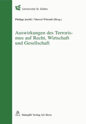 Auswirkungen des Terrorismus auf Recht, Wirtschaft und Gesellschaft von Juchli,  Phillip, Würmli,  Marcel