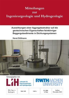 Auswirkungen einer Aggregatsstruktur auf die geotechnischen Eigenschaften feinkörniger Baggergutsedimente in Dichtungssystemen von Düllmann,  Horst