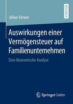 Auswirkungen einer Vermögensteuer auf Familienunternehmen von Versen,  Julian