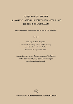 Auswirkungen neuer Gaserzeugungs-Verfahren unter Berücksichtigung der Auswirkungen auf den Kokereibetrieb von Wagener,  Dietrich