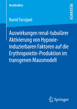 Auswirkungen renal-tubulärer Aktivierung von Hypoxie-induzierbaren Faktoren auf die Erythropoietin-Produktion im transgenen Mausmodell von Farsijani,  Navid